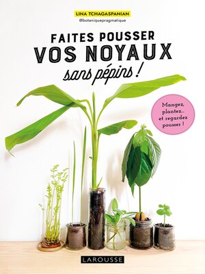 cover image of Faites pousser vos noyaux sans pépins !